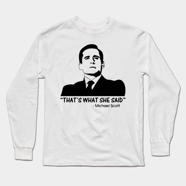 That's What She Said quote Long Sleeve T-Shirt by bakubakoh